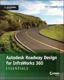 Autodesk Roadway Design for InfraWorks 360 Essentials Paperback