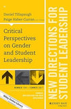 Critical Perspectives on Gender and Student Leadership: New Directions for Student Leadership, Number 154 Paperback