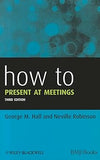 How to Present at Meetings Paperback