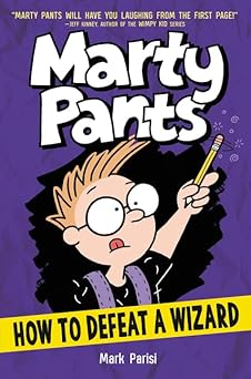 Marty Pants #3: How to Defeat a Wizard Hardcover