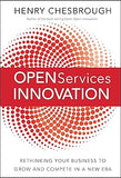 Open Services Innovation: Rethinking Your Business to Grow and Compete in a New Era Hardcover