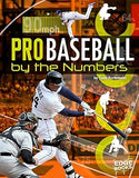 Pro Baseball by the Numbers (Pro Sports by the Numbers)