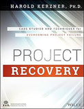 Project Recovery: Case Studies and Techniques for Overcoming Project Failure Hardcover