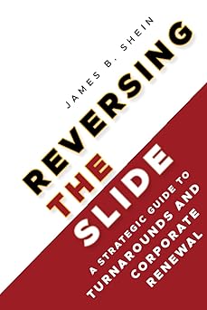 Reversing the Slide: A Strategic Guide to Turnarounds and Corporate Renewal Hardcover