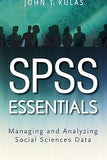 SPSS Essentials: Managing and Analyzing Social Sciences Data 1st Edition