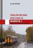 Signalling and Signal Boxes along the NER Routes Vol. 2: Durham, Northumberland and Cumbria Paperback