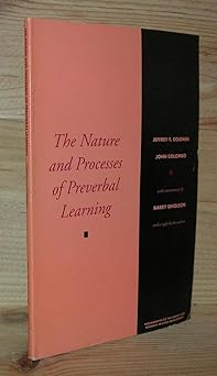 The Nature and Processes of Preverbal Learning: Implications from Nine-month Old Infants' Discrimination Problem-solving: 241 Paperback