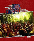 The Science of a Rock Concert: Sound in Action Library Binding