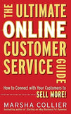 The Ultimate Online Customer Service Guide: How to Connect with your Customers to Sell More! Hardcover