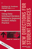 Using Data-Informed Decision Making to Improve Student Affairs Practic