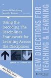 Using the Decoding The Disciplines Framework for Learning Across the Disciplines: New Directions for Teaching and Learning, Number 150 (J-B TL Single Issue Teaching and Learning) Paperback