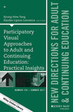 Participatory Visual Approaches To Adult And Continuing Education: Practical Insights: New Directions For Adult And Continuing Education, Number 154 Paperback
