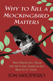 Why To Kill a Mockingbird Matters What Harper Lees Book And The Iconic American Film Mean to Us Today Hardcover - Cash Converters
