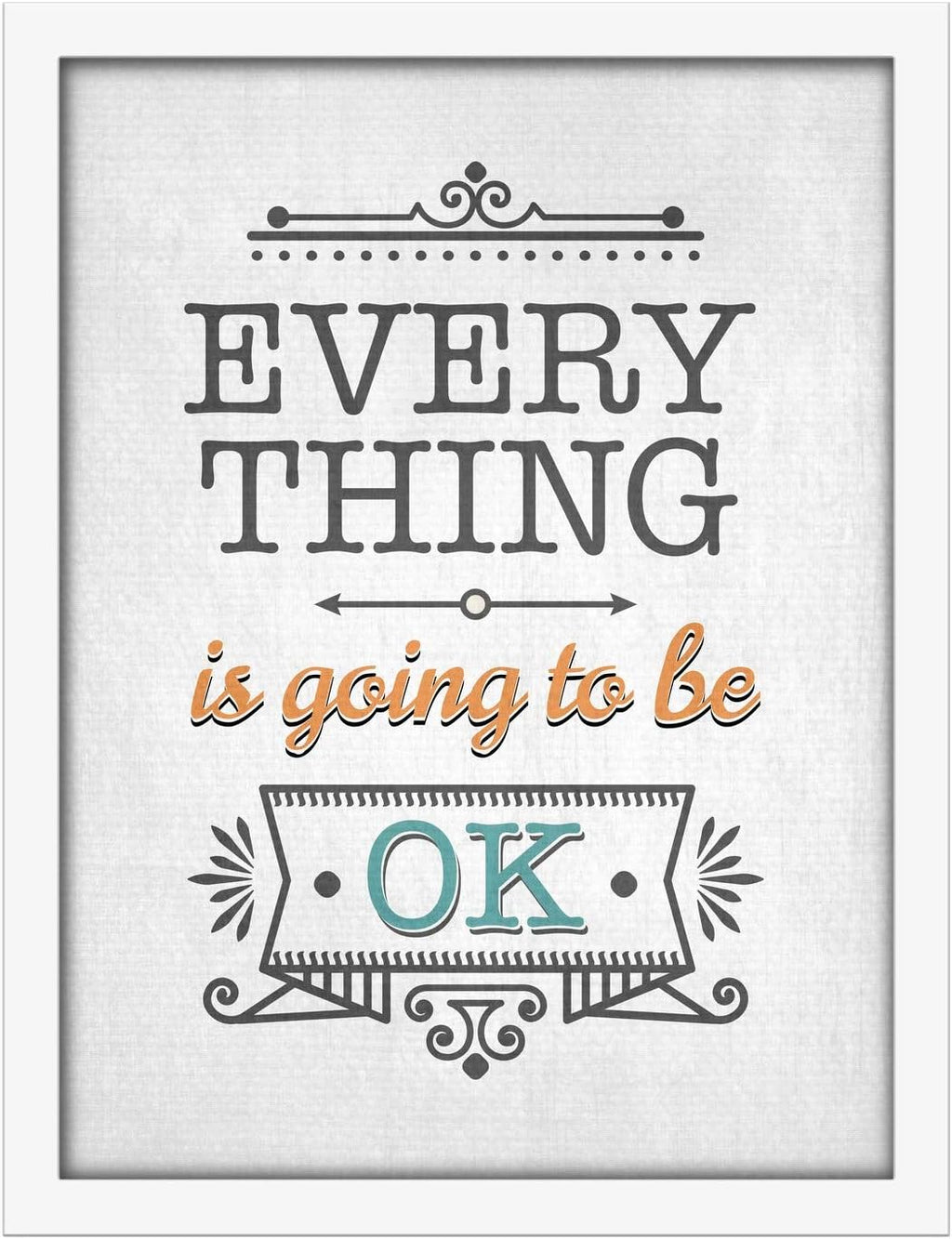 Poster Hub Everything Is Going To Be Ok Motivational Art Décor White APLS3243040WT