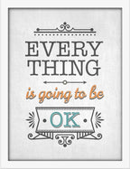 Poster Hub Everything Is Going To Be Ok Motivational Art Décor White APLS3243040WT