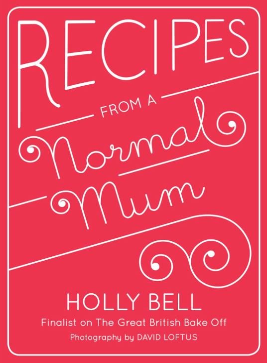 Recipes From A Normal Mum By Holly BELL Main image