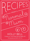 Recipes From A Normal Mum By Holly BELL