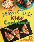 The Mayo Clinic Kid's Cookbook