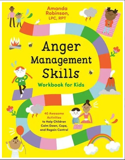 Anger Management Skills Workbook for Kids 40 Awesome Activities to Help Children Calm Down, Cope, and Regain Control Main image