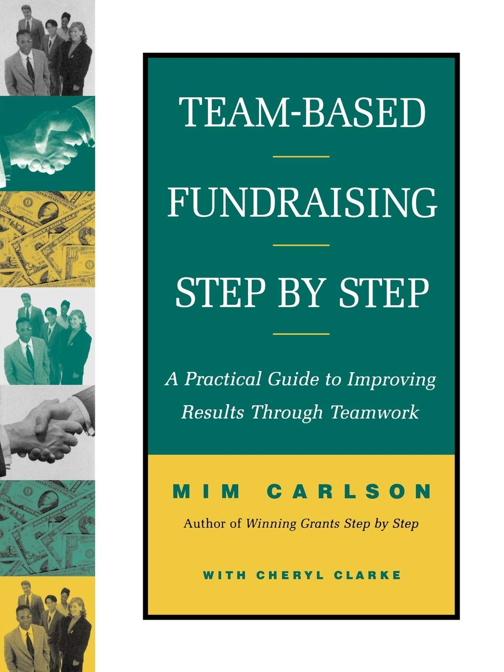 Team Based Fundraising Step By Step A Practical Guide To Improving Results Through Teamwork Main image