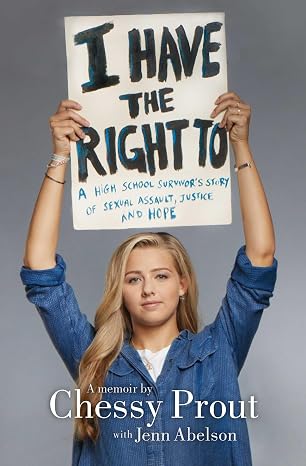I Have the Right to: A High School Survivor's Story of Sexual Assault, Justice, and Hope Main image