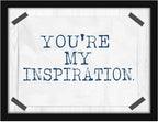 Poster Hub YouRe My Inspiration Inspirational Art Decor