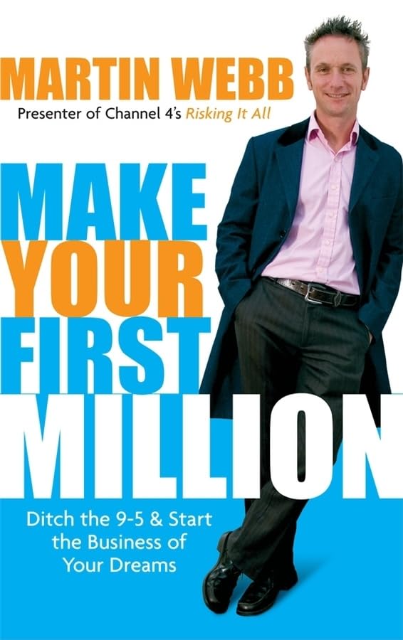 Make Your First Million Ditch The 9to5 And Start The Business Of Your Dreams Paperback Illustrated Main image