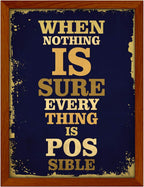 Poster Hub When Nothing Is Sure Motivational Art Decor