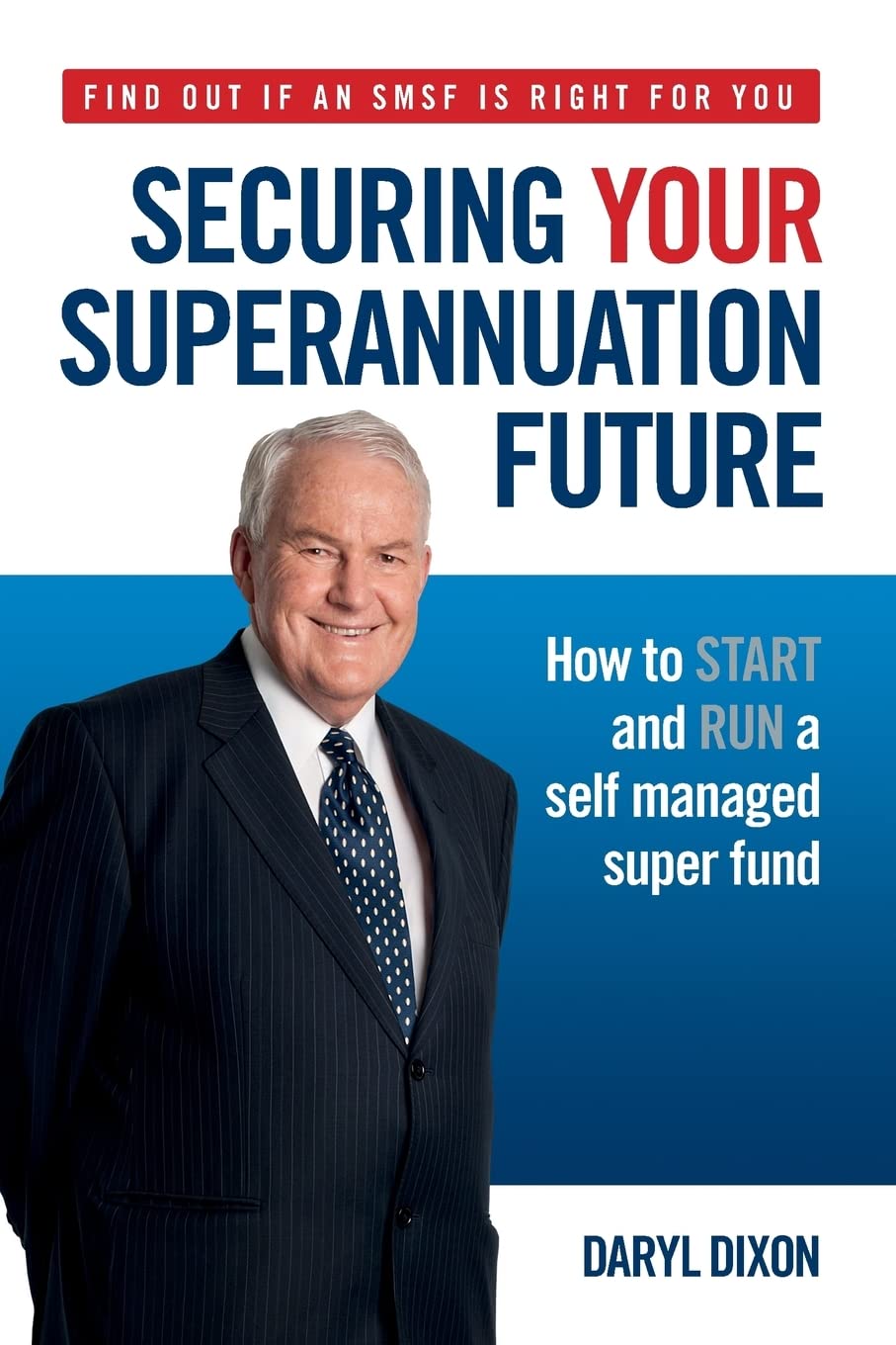 Securing Your Superannuation Future How To Start And Run A Self Managed Super Fund Paperback Main image