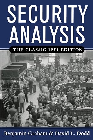 Security Analysis: The Classic 1951 Edition: Principles and Techniques : the Classic 1951 Edition