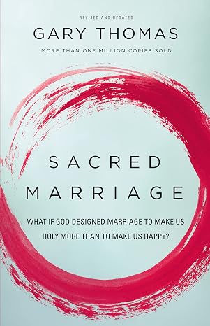 Sacred Marriage: What If God Designed Marriage to Make Us Holy More Than to Make Us Happy? Main image