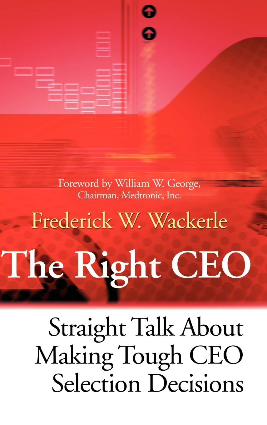The Right CEO Straight Talk About Making Tough CEO Selection Decisions Hardcover Main image