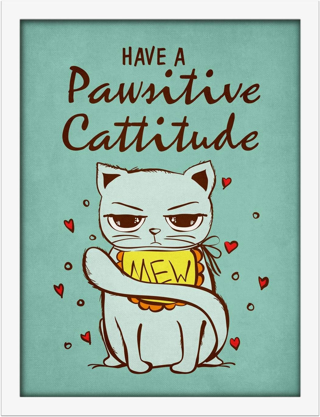 Poster Hub Have A Pawsitive Cattitude Art Decor Main image