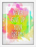 Poster Hub Never Give Up Your Dreams Inspirational Colour Art Decor