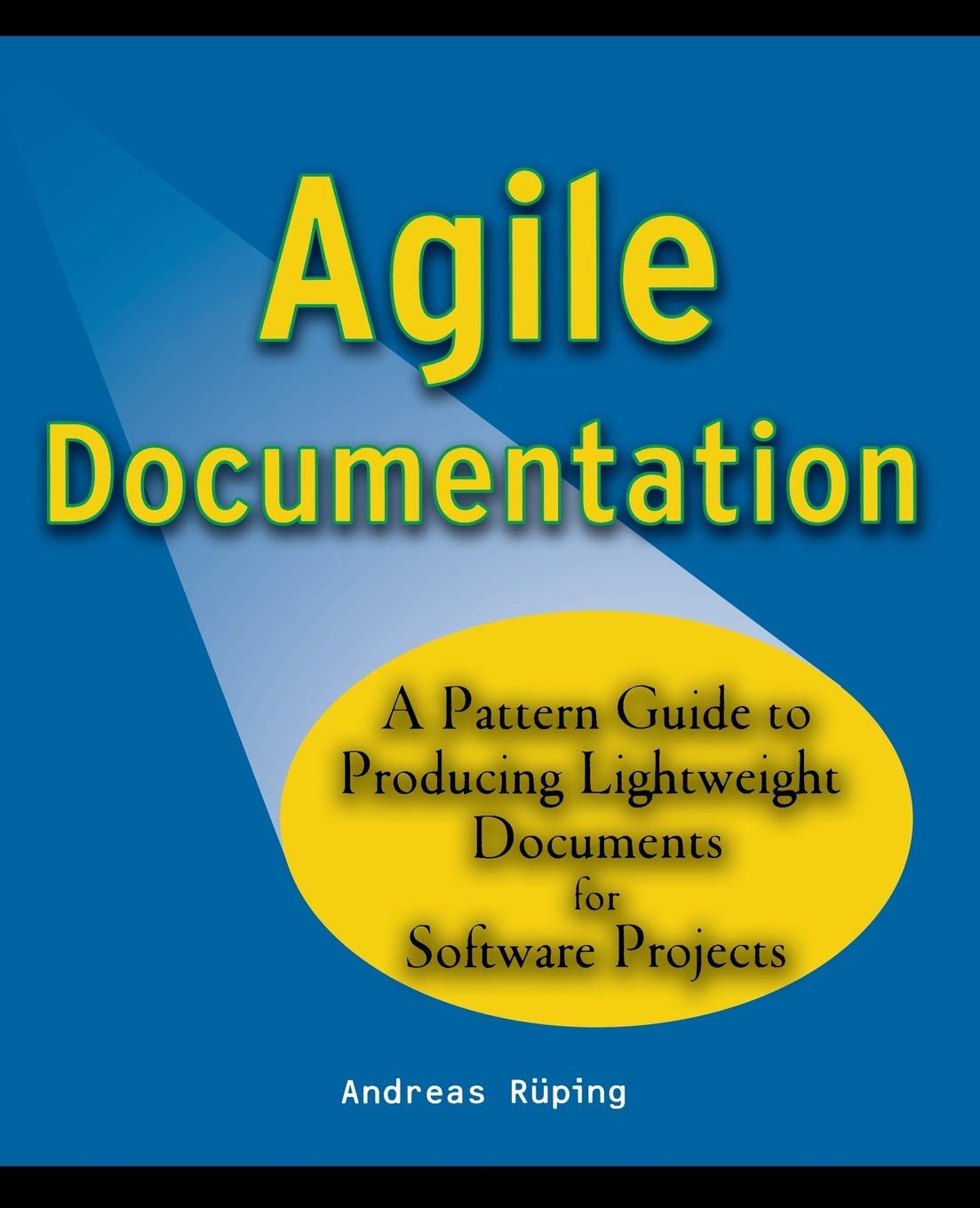 Agile Documentation A Pattern Guide To Producing Lightweight Documents For Software Projects Main image