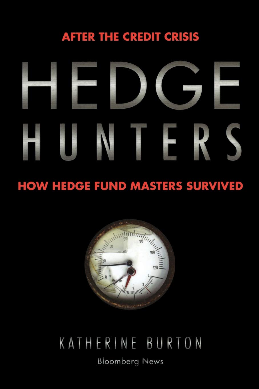 Hedge Hunters After The Credit Crisis How Hedge Fund Masters Survived Paperback Main image