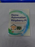 Home Automation With Raspberry Pi: Projects Using Google Home, Amazon Echo, And Other Intelligent Personal Assistants Paperback