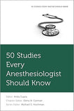 50 Studies Every Anesthesiologist Should Know Paperback