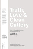 Truth Love & Clean Cutlery A Guide To The Truly Good Restaurants And Food Experiences Of The World Hardback