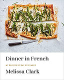 Dinner In French My Recipes By Way Of France Hardcover