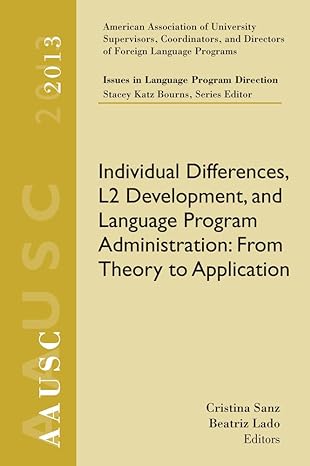 AAUSC 2013 Volume â€“ Issues In Language Program Direction: Individual Differences, L2 Development, And Language Program Administration: From Theory To Application Main image