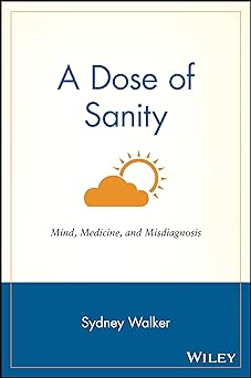 A Dose of Sanity: Mind, Medicine, and Misdiagnosis Paperback Main image