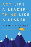 Act Like a Leader, Think Like a Leader Hardcover