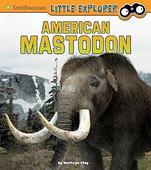 American Mastodon (Little Paleontologist) (Smithsonian Little Explorer) Main image