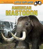 American Mastodon (Little Paleontologist) (Smithsonian Little Explorer)