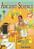 Ancient Science: 40 Time-Traveling, World-Exploring, History-Making Activities for Kids Paperback