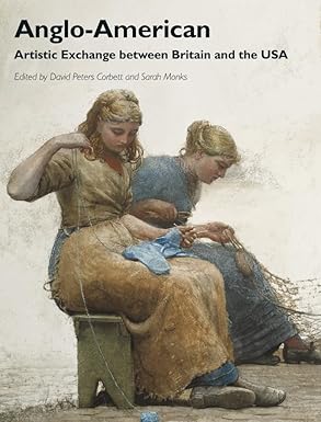 Anglo-American: Artistic Exchange between Britain and the USA: 9 Paperback Main image