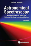 Astronomical Spectroscopy: An Introduction To The Atomic And Molecular Physics Of Astronomical Spectra (2nd Edition) Paperback