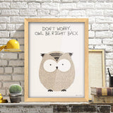 Poster Hub Animal Pun Owl Be Right Back Art Decor