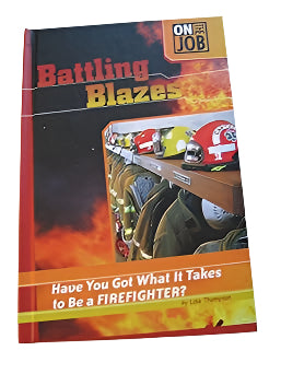 Battling Blazes: Have You Got What It Takes to Be a Firefighter? (On the Job) Library Binding Main image